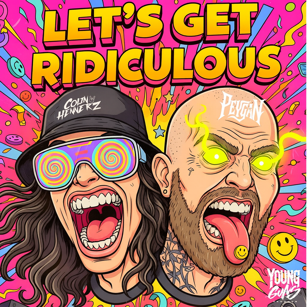 Peygan & Colin Hennerz - LET'S GET RIDICULOUS
