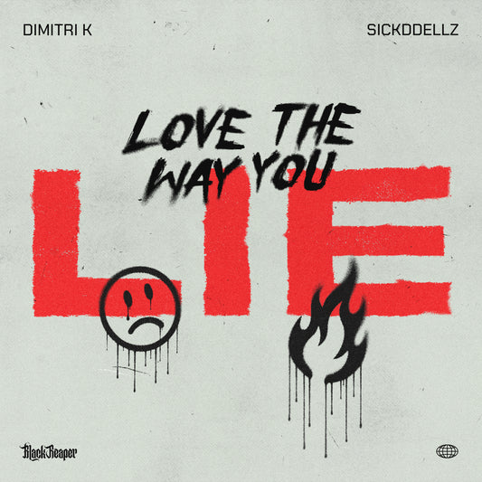 Dimitri K & Sickddellz - Love The Way You Lie
